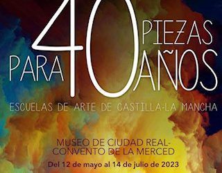 40 años de las escuelas de arte de Castilla-La Mancha en 40 obras