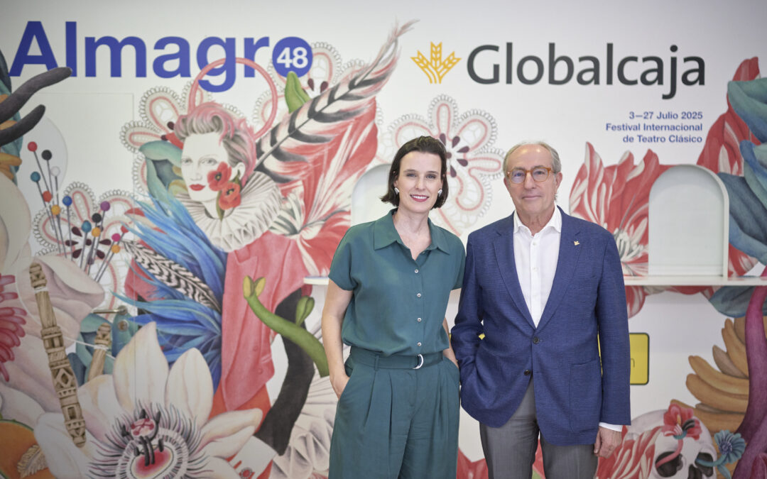 GLOBALCAJA Y EL FESTIVAL DE ALMAGRO RATIFICAN SU  ALIANZA DE TRABAJO CONJUNTO Y APUESTA POR EL TALENTO JOVEN